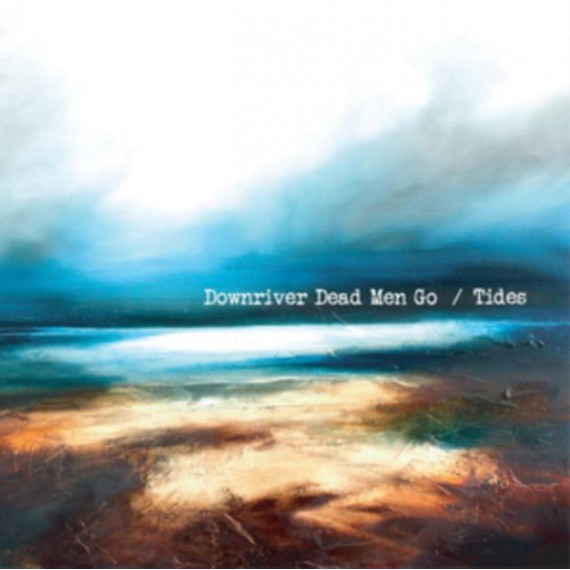 Downriver-Dead-Men-Go-Tides