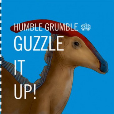humble-grumble-guzzle-it-up.jpg