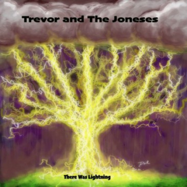 Trevor-And-The-Joneses-There-Was-Lightning