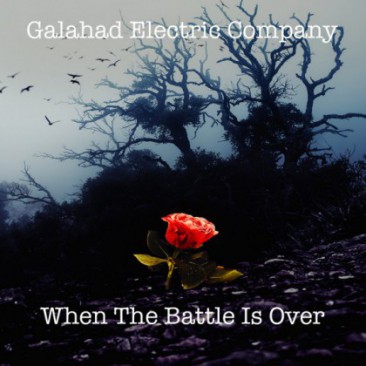 Galahad-Electric-Company-When-The-Battle-Is-Over