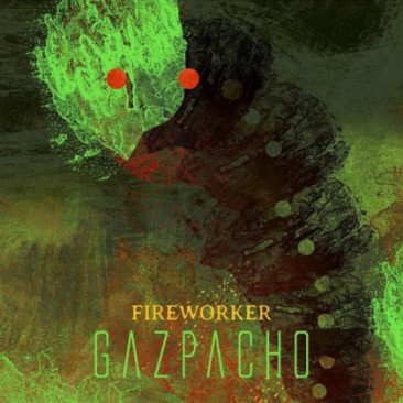 Gazpacho-Fireworker