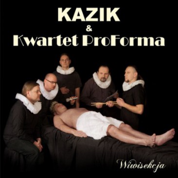 Kazik-I-Kwartet-Proforma-Wiwisekcja