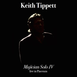 Keith Tippett - Mujician Solo IV - Live In Piacenza (CD)