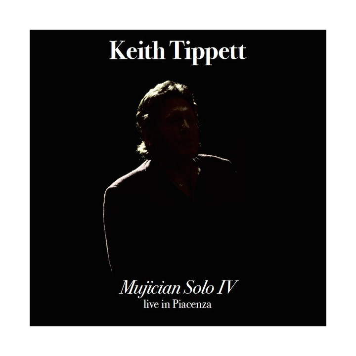 Keith Tippett - Mujician Solo IV - Live In Piacenza (CD)