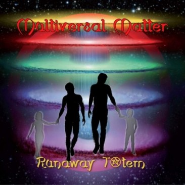 Runaway-Totem-Multiversal-Matter