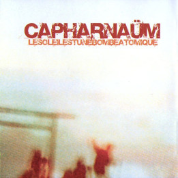 Capharnaum - Le Soleil est une Bombe Atomique (CD)