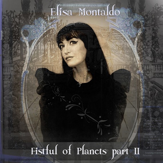 Elisa-Montaldo-Fistful-Of-Planets-Part-Ii