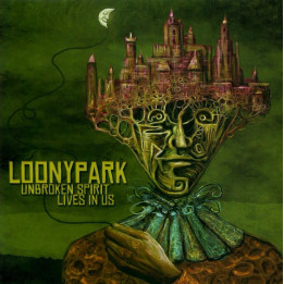 Loonypark - Unbroken Spirit Lives In Us (CD)