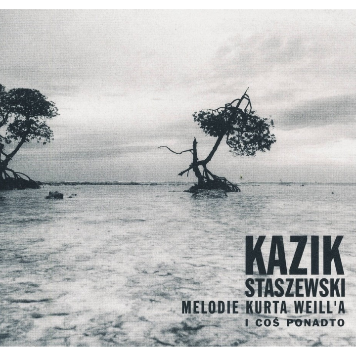 Kazik - Melodie Kurta Weill'a I Coś Ponadto (CD)