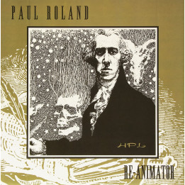 Paul Roland - Re-Animator (LP)