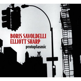 Boris Savoldelli, Elliott Sharp - Protoplasmic (CD)