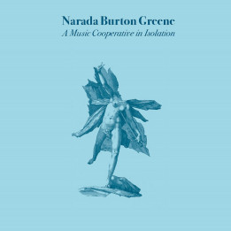 Narada Burton Greene - A Music Cooperative In Isolation (CD)