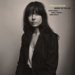 Cornelia Nilsson/Aaron Parks/Daniel Franck/Gabor Bolla - Where Do You Go (CD)