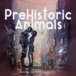 PreHistoric Animals - Finding Love In Strange Places (CD)
