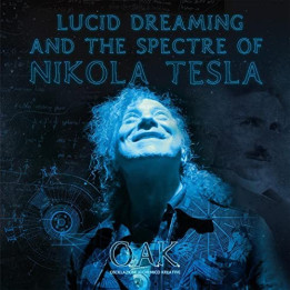 OAK - Lucid Dreaming And The Spectre Of Nikola Tesla (LP)