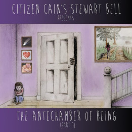 Citizen Cain's Stewart Bell - The Antechamber Of Being (Part 1) (CD)