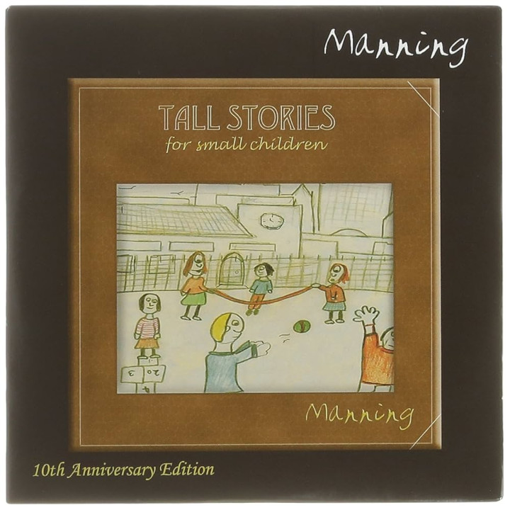 Manning - Tall Stories For Small Children 10th Anniversary Edition (CD)