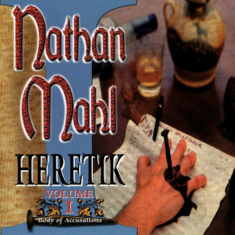 Nathan Mahl – Heretik Volume I: Body Of Accusations (CD)