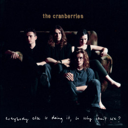 Cranberries - Everybody Else Is Doing It, So Why Can't We? (2CD)