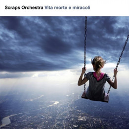 Scraps Orchestra - Vita Morte E Miracoli (CD)