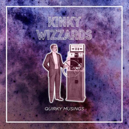 Kinky Wizzards - Quirky Musings (CD)