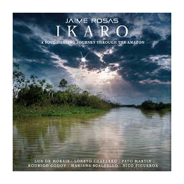 Jaime Rosas – Ikaro (A Soul-Healing Journey Through The Amazon) (CD)