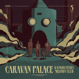 Caravan Palace - Gangbusters Melody Club (Petrol Vinyl) (LP)