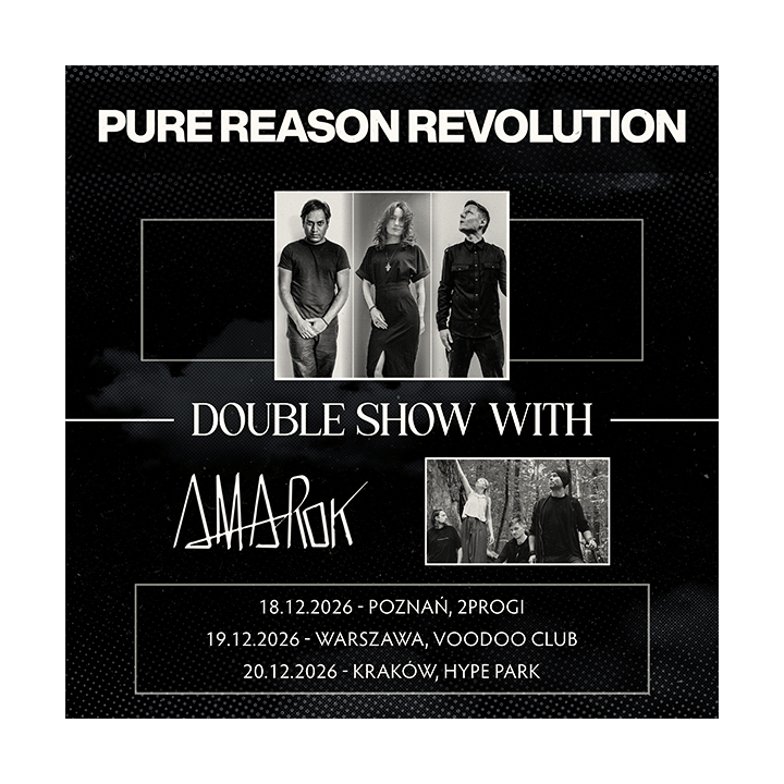 Bilet Kolekcjonerski Pure Reason Revolution - double show with Amarok, 18.12.2026 – Poznań, 2Progi