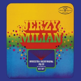 Milian Jerzy - Orkiestra Rozrywkowa P.R. i TV W Katowicach (CD)