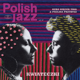 Wiecek Kuba Trio, Przybysz Paulina - Kwiateczki - Polish Jazz Vol. 87 (Violet Vinyl) (LP)