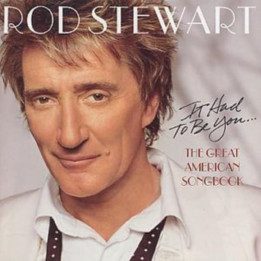 Stewart Rod - It Had To Be You... The Great American Song Book (CD)