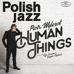 Wylezol, Piotr Feat Zaryan, Aga & Stephens, Dayna - Human Things (Polish Jazz) (LP)