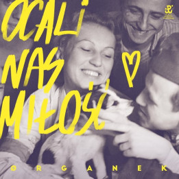 Organek - Ocali Nas Miłość (CD)