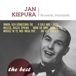 Kiepura Jan - The Best: Brunetki, Blondynki (CD)