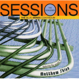 Blue Series Continuum The - Sorcerer Session Feat. The Music Of Matthew Ship (CD)
