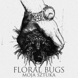 Floral Bugs - Moja Sztuka (CD)