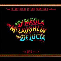 Di Meola Mclaughlin Lucia - Friday Night In San Francisco (CD)