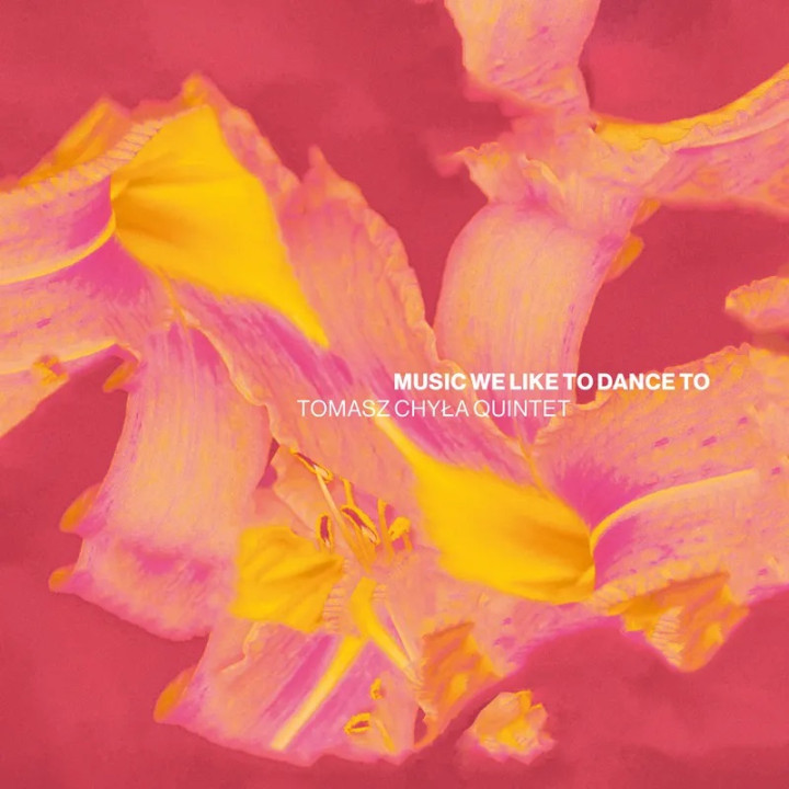 Chyła Tomasz  Quintet - Music We Like To Dance To (2LP)