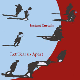 Instant Curtain - Let Tear Us Apart (LP)