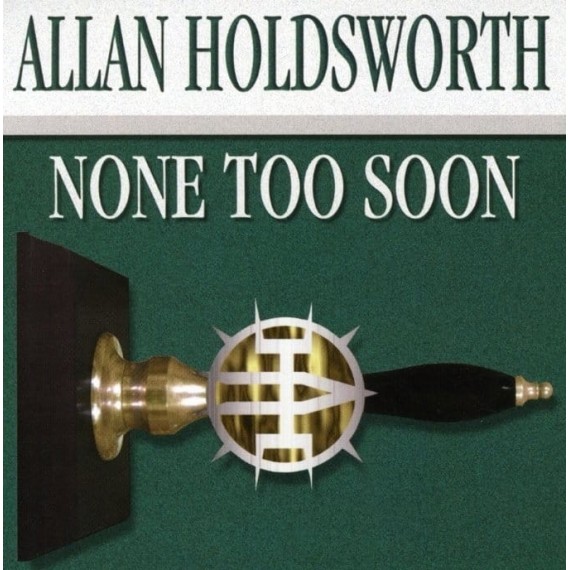 Allan-Holdsworth-None-Too-Soon
