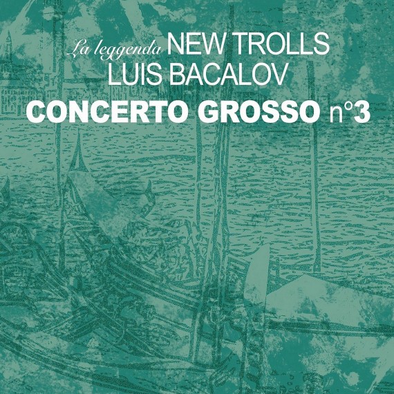La-Leggenda-New-Trolls-Luis-Bacalov-Concerto-Grosso-N3