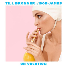 Bronner Till & Bob James - On Vacation (2LP)