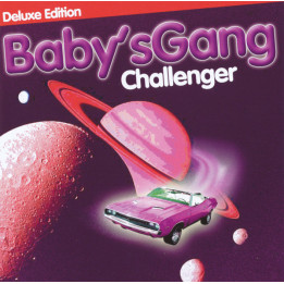 Baby's Gang - Challenger (CD DLX Edit) (CD)