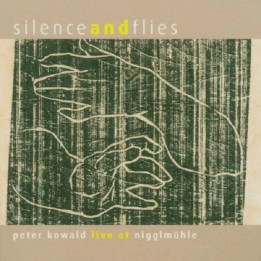 Kowald Peter - Silence and Flies (CD)