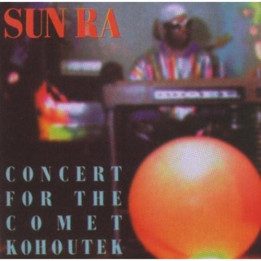 Sun Ra - Concert For The Kohoutek (CD)