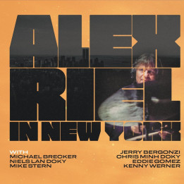 Riel Alex With Brecker/Stern/Bergonzi - Alex Riel In New York 1997 & 1999 (2CD)