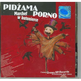 Pidżama Porno - Marchef W Butonierce (CD)