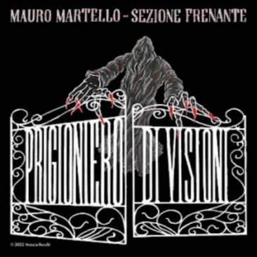 Mauro-Martello-Sezione-Frenante-Prigioniero-Di-Visioni