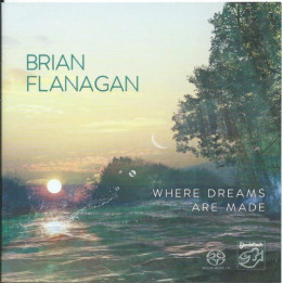 Flanagan Brian - Where Dreams Are Made (SACD)