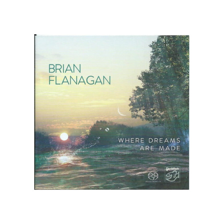 Flanagan Brian - Where Dreams Are Made (SACD)
